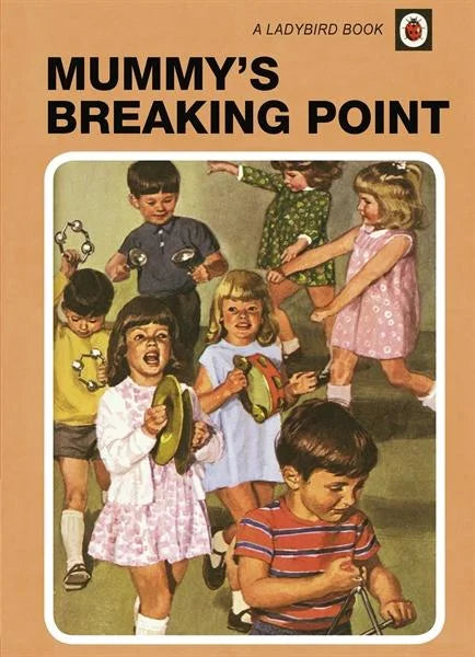Kiss Me Kwik card in Ladybird book style: 'Mummy's Breaking Point', with a crowd of noisy children