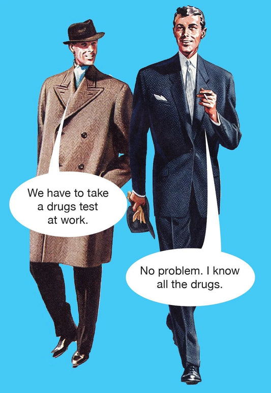 Kiss Me Kwik card: two 1950s men in suits; 'We have to take a drugs test at work.' – 'No problem. I know all the drugs.'