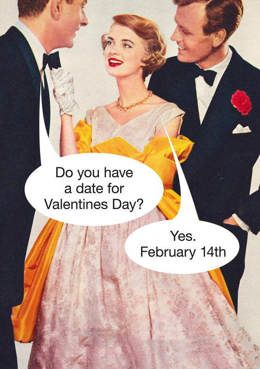 Kiss Me Kwik card: a 1950s woman in a ball gown with two men; 'Do you have a date for Valentines Day?' – 'Yes. February 14th'