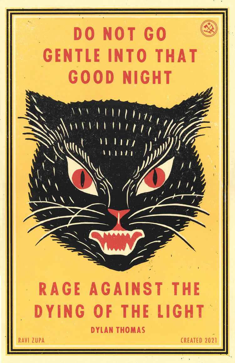 Print of a snarling black cat: Do not go gentle into that good night, rage against the dying of the light