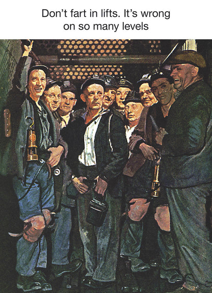 Kiss Me Kwik card: a crowd of miners in a lift, captioned 'Don't fart in lifts. It's wrong on so many levels'