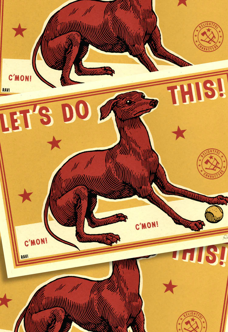 Several overlapping mini prints of a red greyhound with a ball: Let's do this!