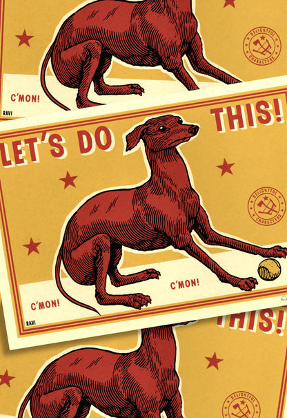 Several overlapping mini prints of a red greyhound with a ball: Let's do this!
