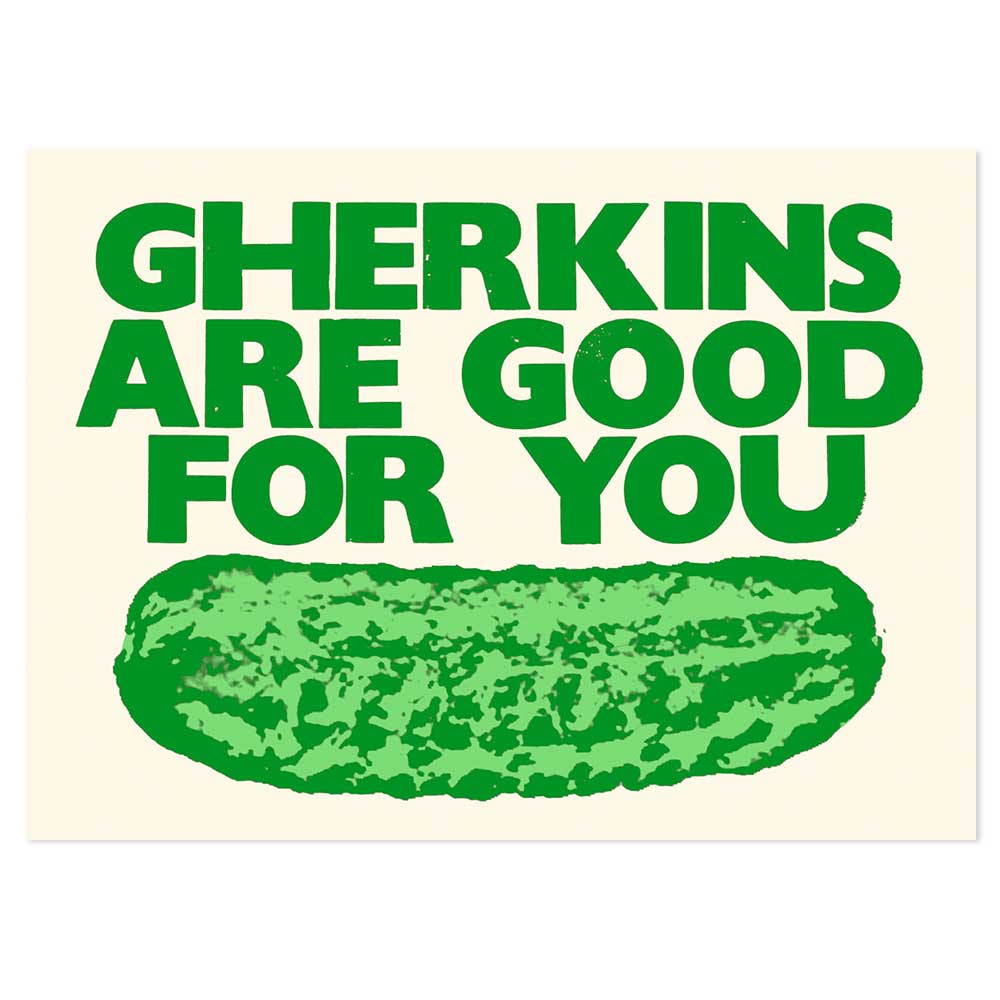 A3 screenprint with a green gherkin: Gherkins are good for you