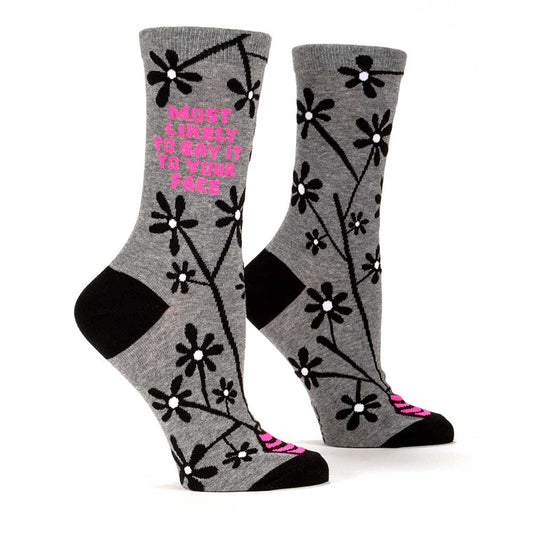 Grey socks with black flowers and pink lettering: Most likely to say it to your face