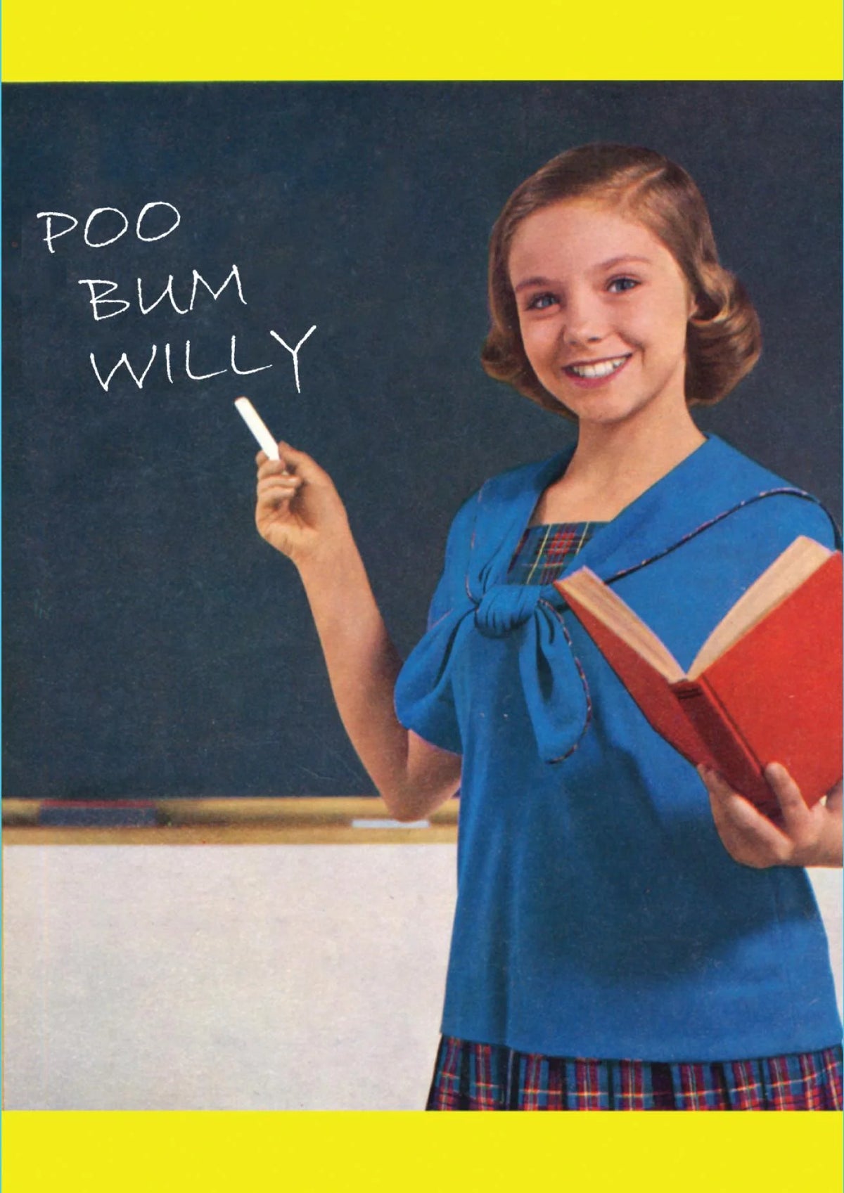 Kiss Me Kwik card: a smiling schoolgirl who has written 'Poo bum willy' on a blackboard