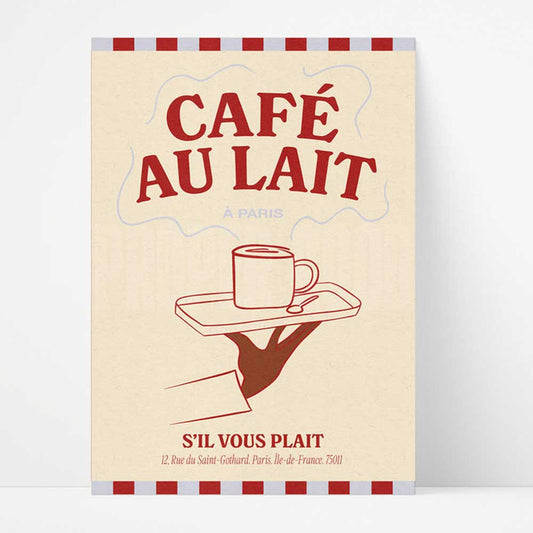 Proper Good A3 print: a waiter's hand holding a cup on a tray, with 'Café au lait – s'il vous plaît' in red