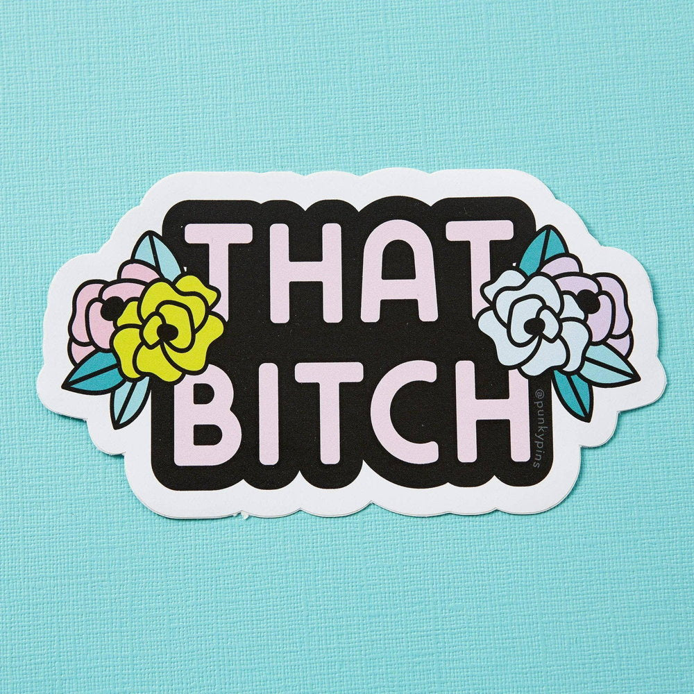 Black and pink sticker with roses: That bitch