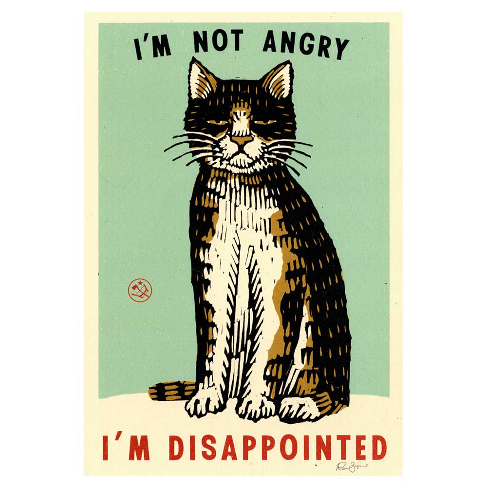 Print of a tabby and white cat: I'm not angry, I'm disappointed