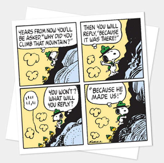 Peanuts card: a four-panel comic of Snoopy and the Beagle Scouts climbing a mountain 'because he made us!'