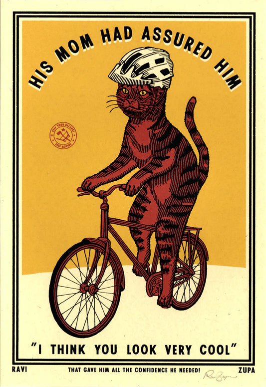 Ravi Zupa mini print: a cat in a cycle helmet on a bike, with 'His mom had assured him "I think you look very cool"'
