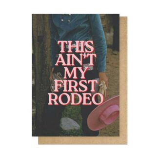This Ain't My First Rodeo Card